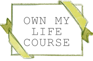 Own My Life Course